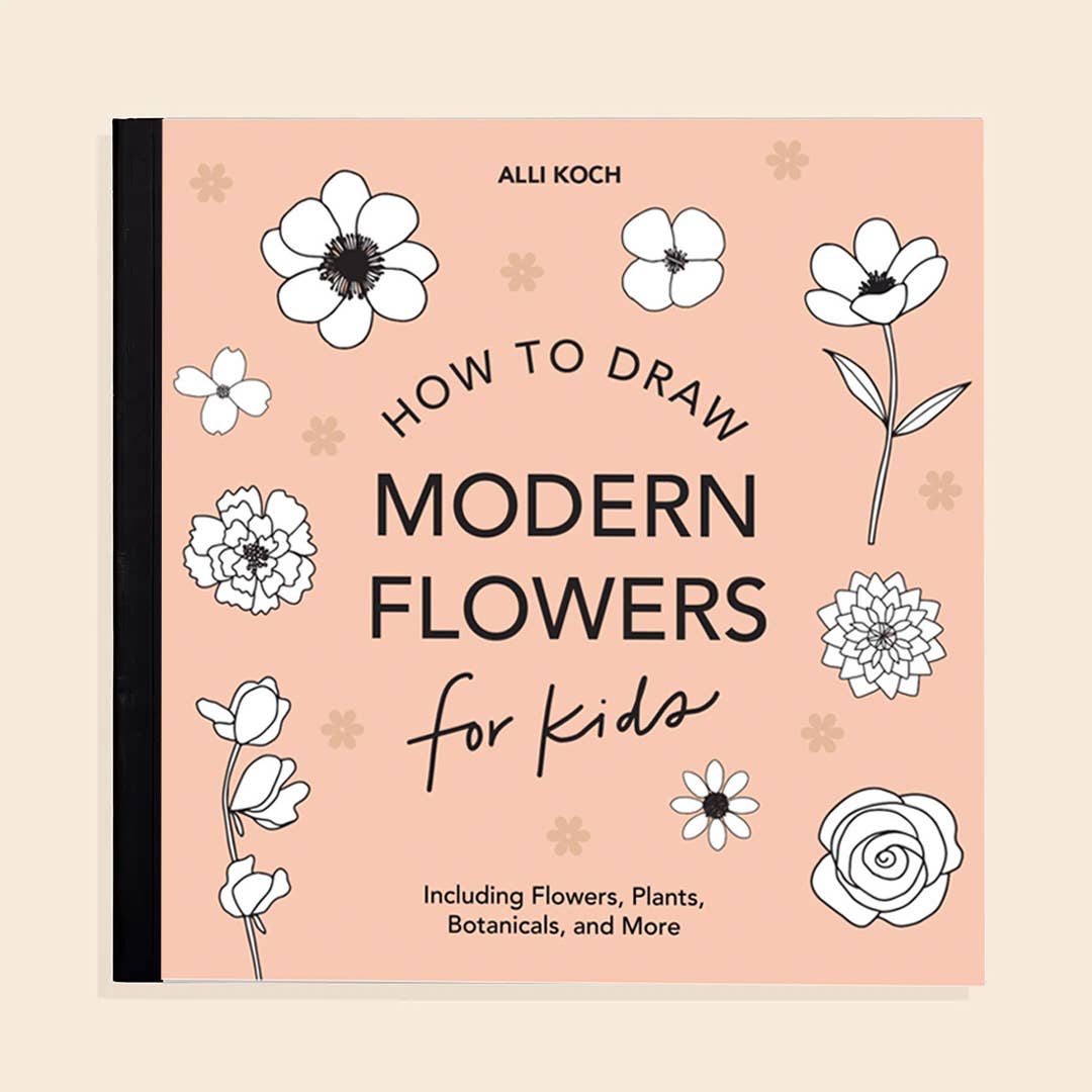 Modern Flowers: A How to Draw Art Book for Kids