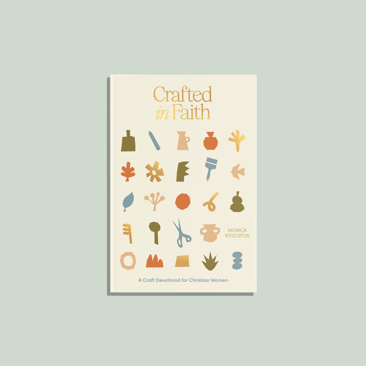 Crafted in Faith: A Craft Devotional for Christian Women