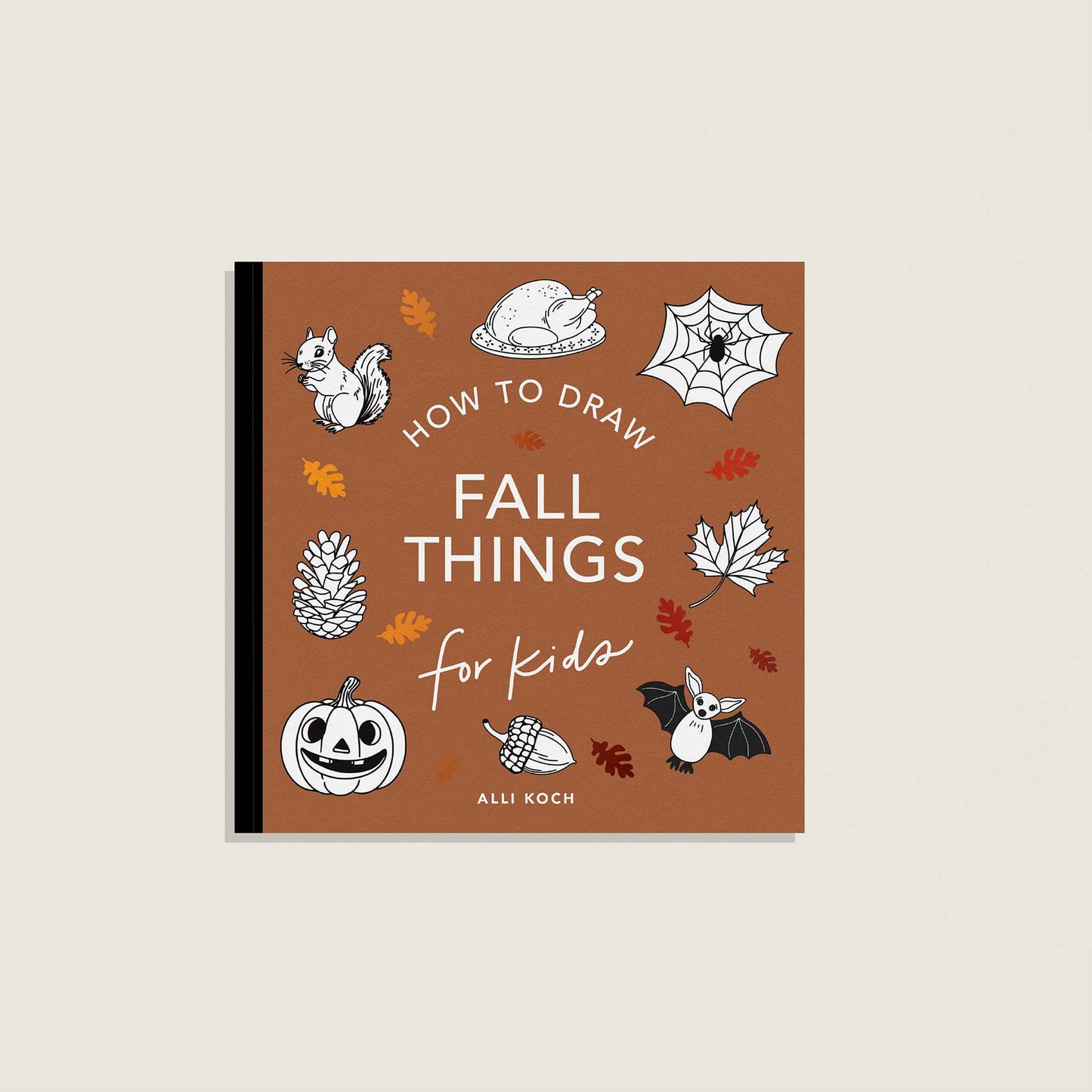 Fall Things: How to Draw Books for Kids with Pumpkins, Scarecrows, Turkeys and More